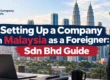 Setting Up a Company in Malaysia as a Foreigner: Sdn Bhd Guide
